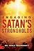 Engaging Satan's Strongholds by Scott McDermott