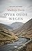 Over oude wegen (Dutch Edition)