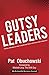 Gutsy Leaders by Pat Obuchowski