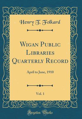 Wigan Public Libraries Quarterly Record, Vol. 1