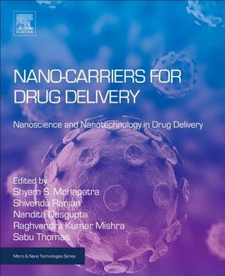 Nanocarriers for Drug Delivery: Nanoscience and Nanotechnology in Drug Delivery (Micro and Nano Technologies)