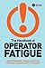 The Handbook of Operator Fatigue
