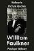 Webster's William Faulkner Picture Quotes by Penelope Webster