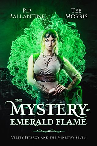The Mystery of Emerald Flame (Verity Fitzroy and the Ministry Seven, #2)