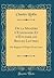 De la Manière d'Enseigner Et d'Étudier les Belles-Lettres: Par Rapport A l'Esprit Et au Cœur (Classic Reprint) (French Edition)
