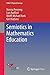 Semiotics in Mathematics Education (ICME-13 Topical Surveys)
