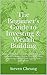 The Beginner's Guide to Investing & Wealth Building by Steven Cheung