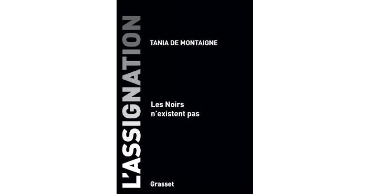 L'assignation: Les Noirs n'existent pas by Tania de Montaigne