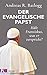 Der evangelische Papst: Häl...