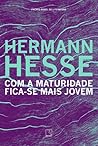 Com a maturidade ...