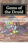 Gems of the Druid by Bradley James Simpson