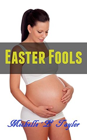 Easter Fools: The Easter Bunny Put the Eggs in the Wrong Basket! (Kindle Edition)