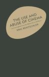 The Use and Abuse of Cinema by Eric Rentschler