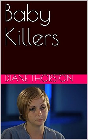 Baby Killers: A Collection of True Crime (Kindle Edition)