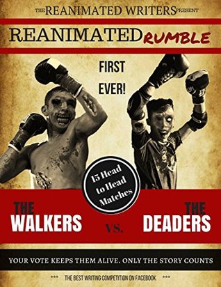The Reanimated Rumble (The Reanimated Writers Reanimated Rumble Series Book 1)