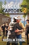 Book cover for Rescue the Captors 2: Faith That Can Move Mountains