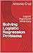Solving Logistic Regression Problems: Logistic Regression Made Easy
