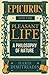 EPICURUS and THE PLEASANT LIFE: A Philosophy of Nature