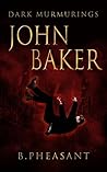 John Baker (Dark Murmurings Book 5) John Baker (Dark Murmurings Book 5)