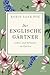 Der englische Gärtner: Leben und Arbeiten im Garten