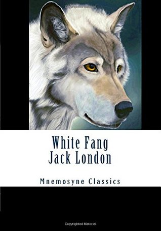 White Fang (Mnemosyne Classics): Complete and Unabridged Classic Edition