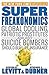 SuperFreakonomics: Global Cooling, Patriotic Prostitutes And Why Suicide Bombers Should Buy Life Insurance