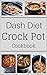 Dash Diet Crock Pot Cookboo...