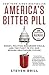 America's Bitter Pill by Steven Brill