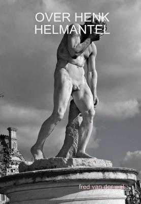 Over Henk Helmantel (Dutch Edition)