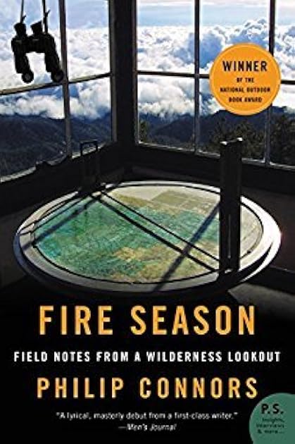 Fire Season: Field Notes from a Wilderness Lookout