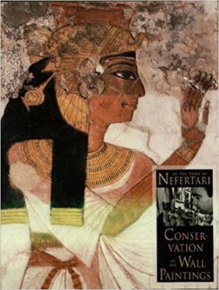 In the Tomb of Nefertari: Conservation of the Wall Paintings (Paperback)
