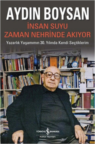 i̇nsan suyu zaman nehrinde akıyor