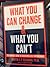 What You Can Change and What You Can't: The Complete Guide to Successful Self-Improvement