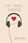 Love, Music, Madness by Tabitha Rhys