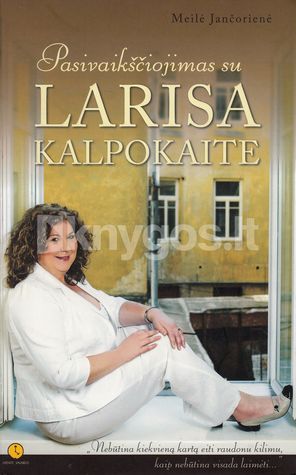 Pasivaikščiojimas su Larisa Kalpokaite