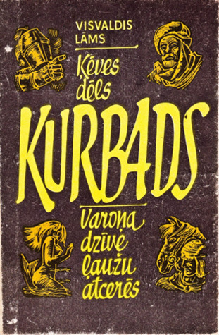 Ķēves dēls Kurbads (Varoņa dzīve ļaužu atcerēs)