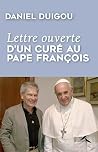 Lettre ouverte d'un curé au Pape François by Daniel Duigou