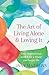 The Art of Living Alone and Loving It by Jane Mathews