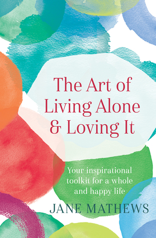 The Art of Living Alone and Loving It (Paperback)