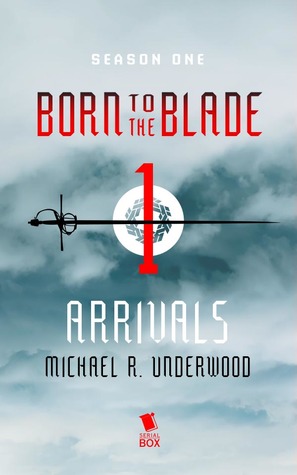 Arrivals (Born to the Blade #1.1)