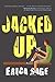 Jacked Up by Erica Sage Jacked Up by Erica Sage
