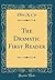 The Dramatic First Reader (Classic Reprint)