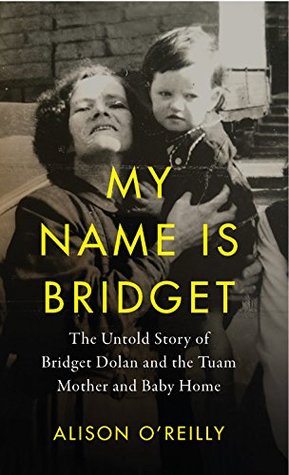 My Name Is Bridget: The Untold Story of Bridget Dolan and the Tuam Mother and Baby Home (Paperback)