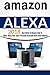 Amazon Alexa: User Guide to...