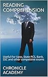 READING COMPREHENSION: Useful For Upsc, State PCS, Bank, SSC and other competitive exams READING COMPREHENSION: Useful For Upsc, State PCS, Bank, SSC and other competitive exams