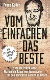 Vom Einfachen das Beste: Essen ist Politik oder Warum ich Bauer werden musste, um den perfekten Genuss zu finden (German Edition) Vom Einfachen das Beste: Essen ist Politik oder Warum ich Bauer werden musste, um den perfekten Genuss zu finden (German Edition)