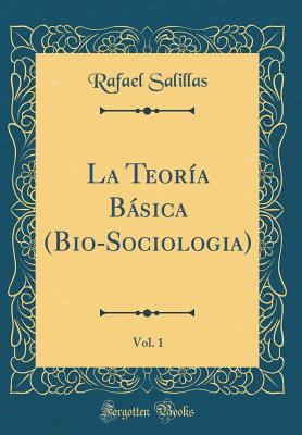 La Teoría Básica (Bio-Sociologia), Vol. 1