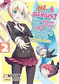 Me, a Genius? I Was Reborn into Another World and I Think They've Got the Wrong Idea! Volume 2