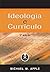 Ideologia e Currículo (Portuguese Edition)