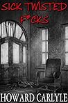 Sick Twisted F*cks: Two twisted tales, one of love and one of fear.